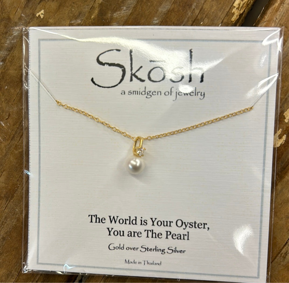 The World is Your Oyster, You are The Pearl Gold