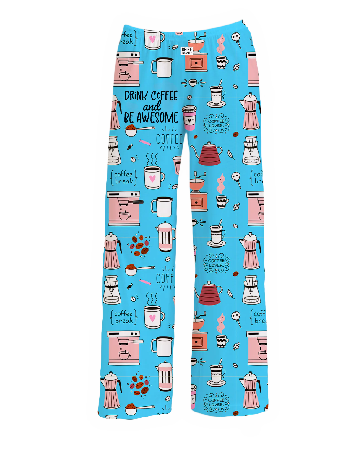 Drink Coffee Be Awesome Lounge Pants