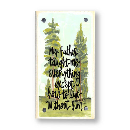 Father Taught Me Everything Happy Block