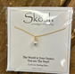 The World is Your Oyster, You are The Pearl Gold