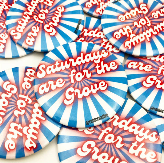 Saturdays - The Grove - Game Day Button