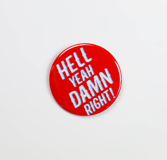 Gameday Pins | HELL YEAH DAMN RIGHT!