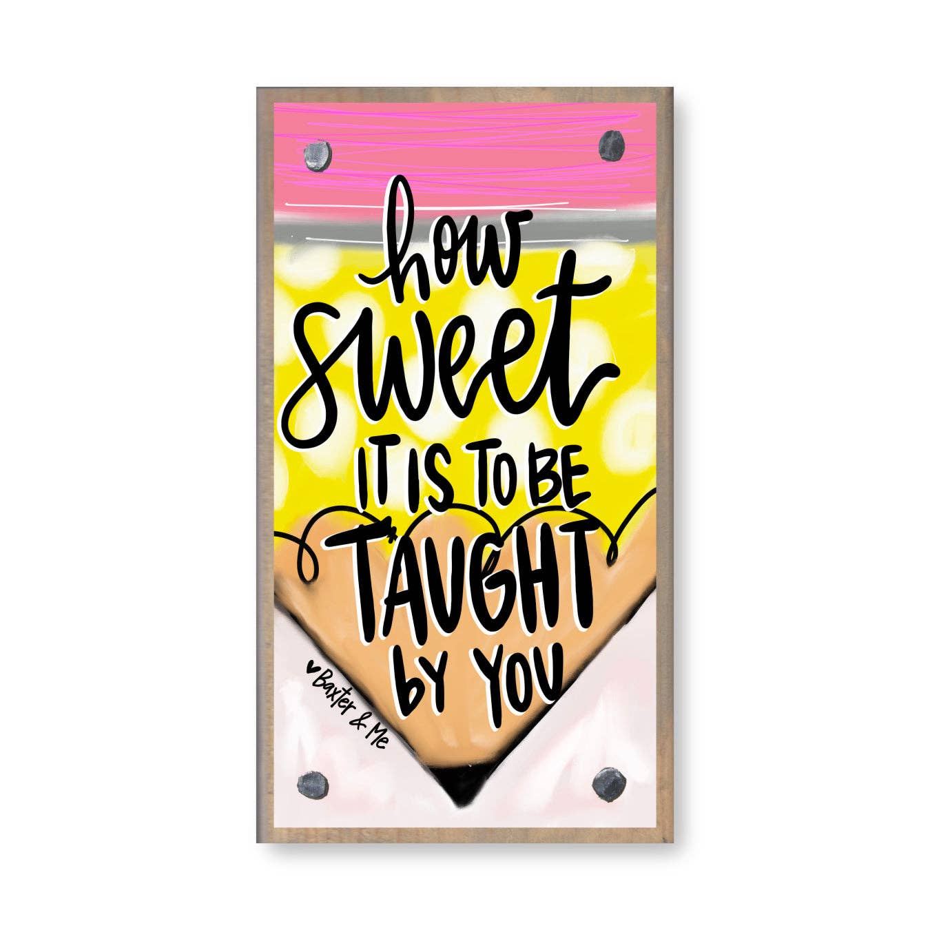 Taught By You Driftwood Happy Block