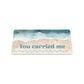 Inspirational Bracelet - You Carried Me