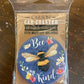 Bee Kind  - Car Coaster