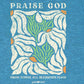 Praise God Flowers Tee
