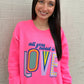 All You Need is Love Sweatshirt