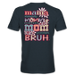 Mama Mommy Mom Bruh Tee