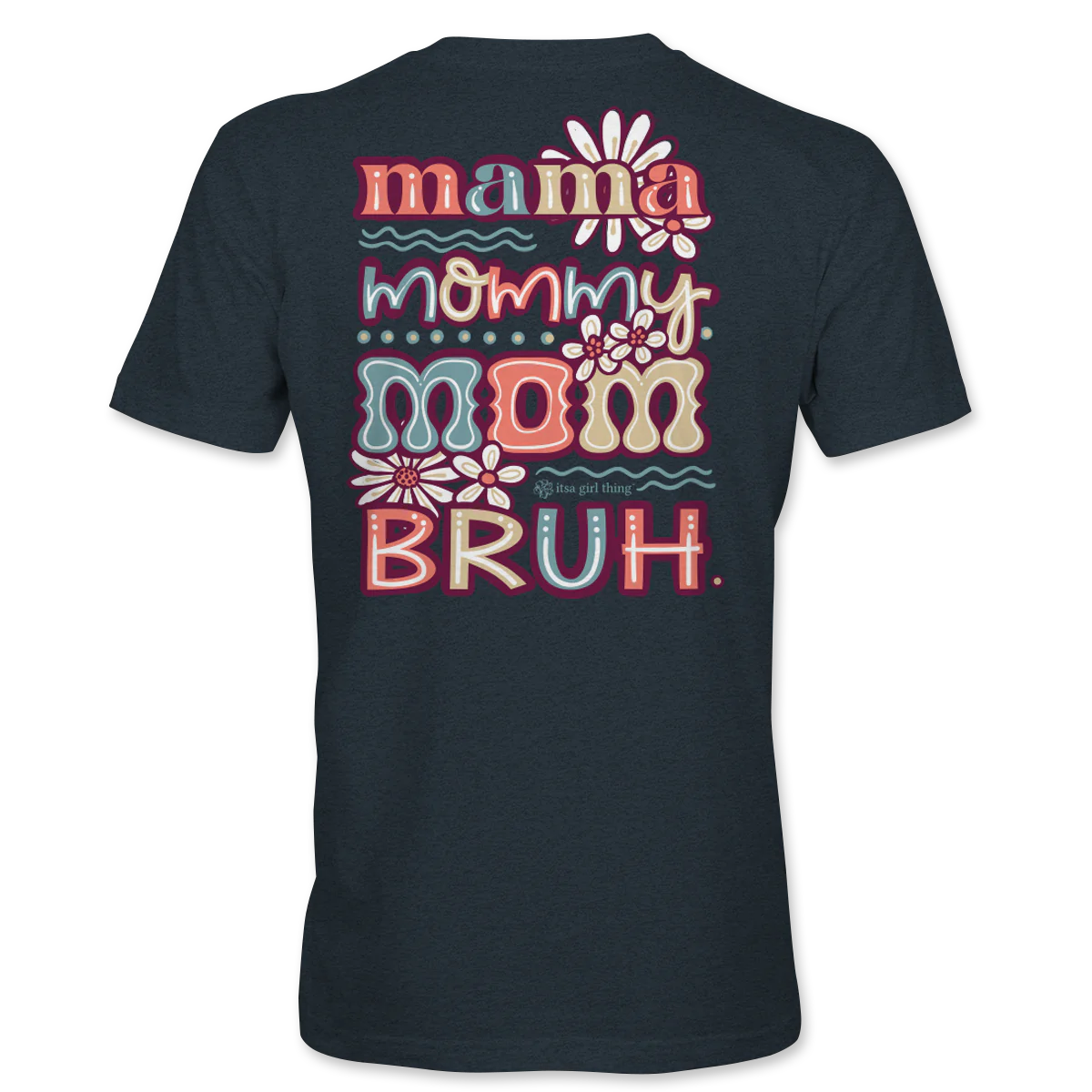 Mama Mommy Mom Bruh Tee