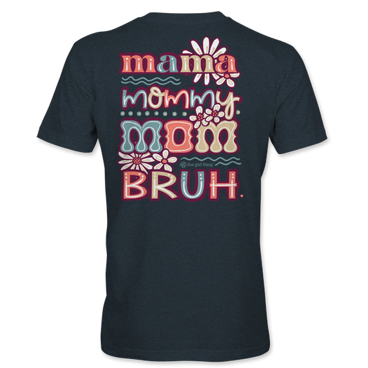Mama Mommy Mom Bruh Tee