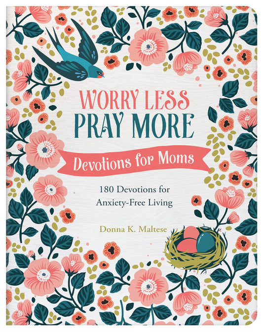 Worry Less Pray More Devotions For Moms