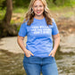 Lord Willin' And The Creek Don't Rise Tee