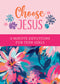 Choose Jesus: 3-Minute Devotions for Teen Girls