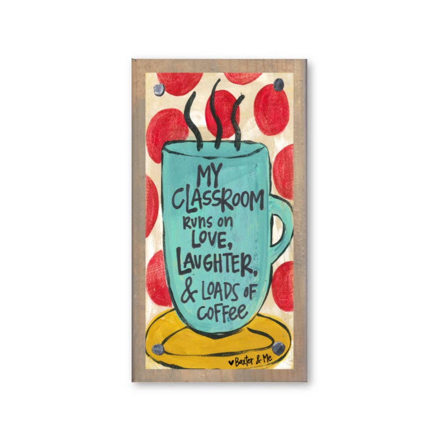 Classroom Coffee Driftwood Happy Block