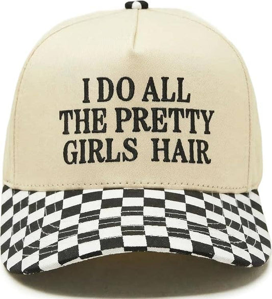 I Do All the Pretty Girls Hair - Checker Print