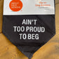 Ain’t Too Proud To Beg Bandana