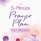 The 5-Minute Prayer Plan for Moms