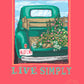 Live Simply - Watermelon