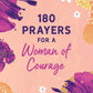 180 Prayers for a Woman of Courage