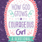 How God Grows a Courageous Girl