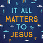 It All Matters to Jesus (boys)