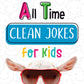 The Greatest of All Time Clean Jokes for Kids