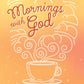 Mornings With God